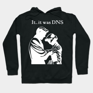 It...it was DNS (light design) Hoodie